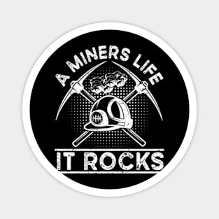 A Miners Life It Rocks Magnet